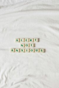 Alert Not Anxious